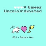 Games Unco(o)rdinated 001: Baba Is You